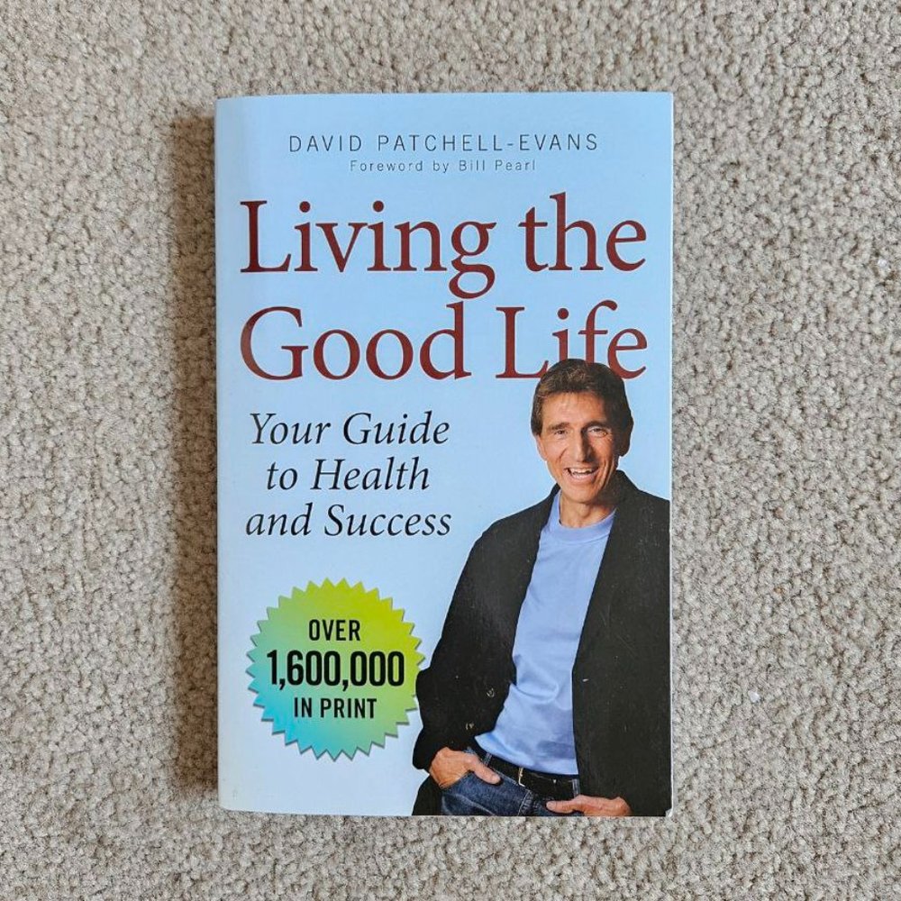 4/$20 Living the Good Life: Your Guide to Health and‎ Success by David Patchell